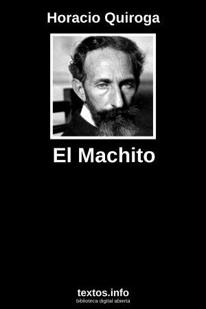 El Machito, de Horacio Quiroga