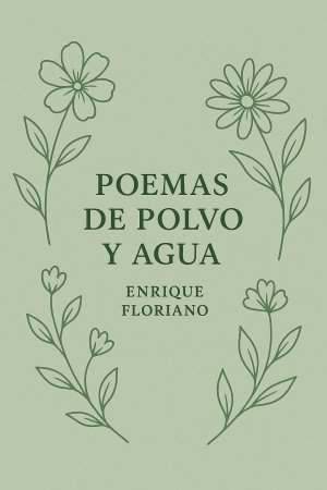 Poemas de polvo y agua, de Enrique Floriano
