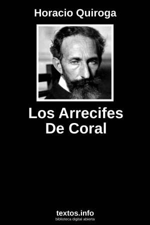 Los Arrecifes De Coral, de Horacio Quiroga