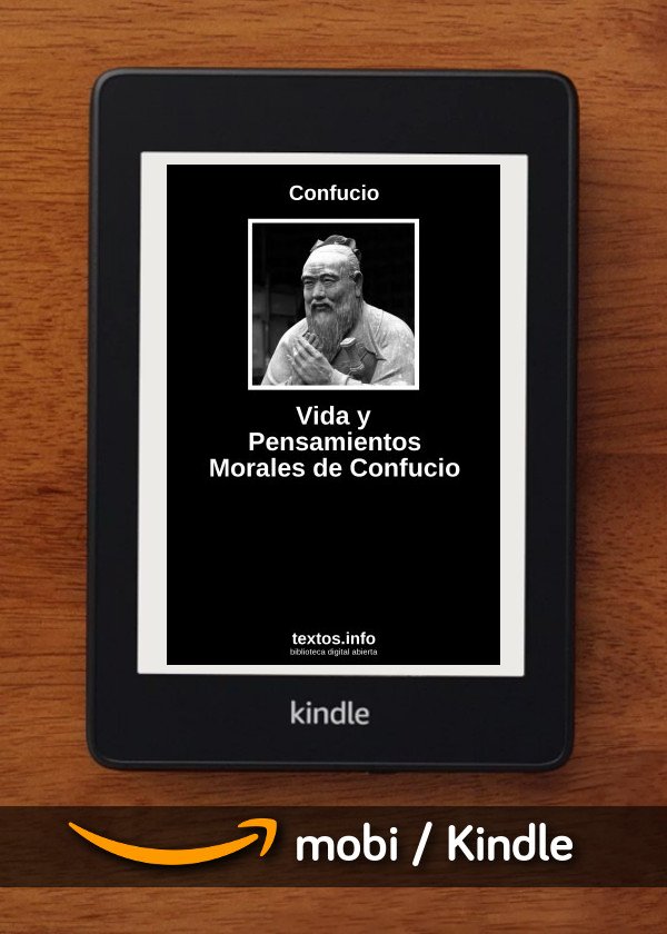 Vida y Pensamientos Morales de Confucio