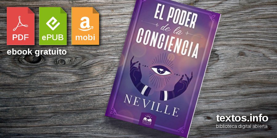El Poder De La Conciencia Neville Goddard Pdf Gratis
