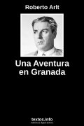 Una Aventura en Granada, de Roberto Arlt