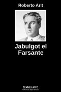 Jabulgot el Farsante, de Roberto Arlt