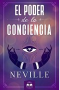 EL PODER DE LA CONCIENCIA, de NEVILLE GODDARD