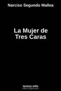 La Mujer de Tres Caras, de Narciso Segundo Mallea