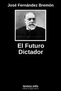 El Futuro Dictador, de José Fernández Bremón