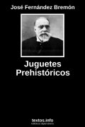 Juguetes Prehistóricos, de José Fernández Bremón