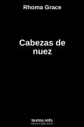 Cabezas de nuez, de Rhoma Grace