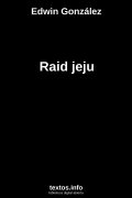 Raid jeju, de Edwin González