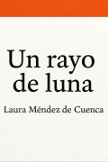 Un rayo de luna, de Laura Méndez de Cuenco