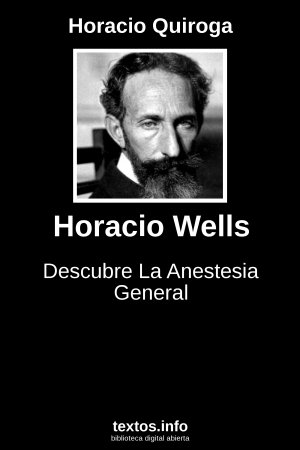 Horacio Wells, de Horacio Quiroga
