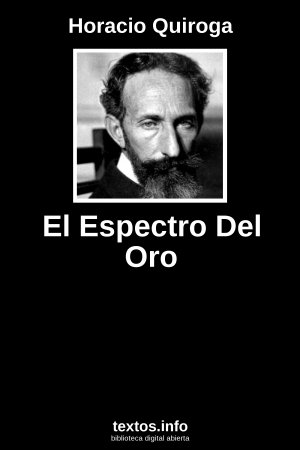 El Espectro Del Oro, de Horacio Quiroga