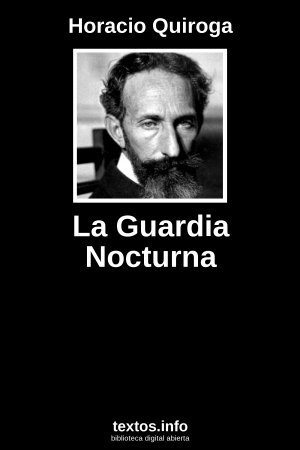 La Guardia Nocturna, de Horacio Quiroga