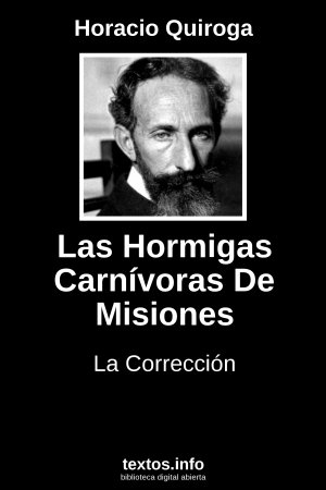 Las Hormigas Carnívoras De Misiones, de Horacio Quiroga