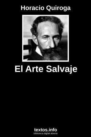El Arte Salvaje, de Horacio Quiroga
