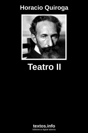 Teatro II, de Horacio Quiroga