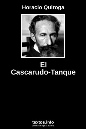 El Cascarudo-Tanque, de Horacio Quiroga