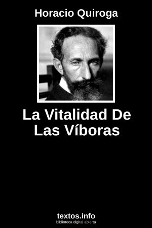 La Vitalidad De Las Víboras, de Horacio Quiroga
