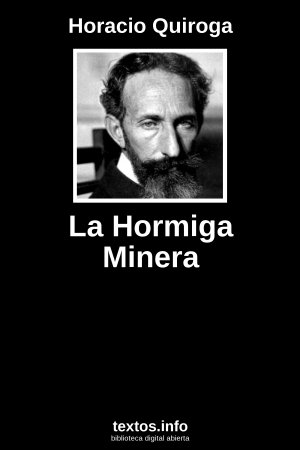 La Hormiga Minera, de Horacio Quiroga