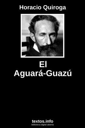El Aguará-Guazú, de Horacio Quiroga