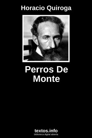 Perros De Monte, de Horacio Quiroga