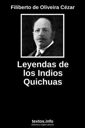 Leyendas de los Indios Quichuas, de Filiberto de Oliveira Cézar