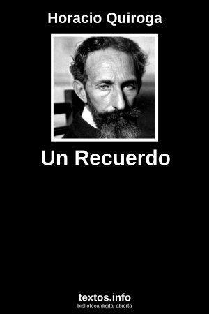 Un Recuerdo, de Horacio Quiroga