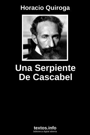 Una Serpiente De Cascabel, de Horacio Quiroga