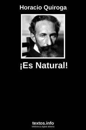 ¡Es Natural!, de Horacio Quiroga