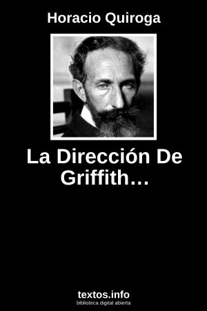 La Dirección De Griffith…, de Horacio Quiroga
