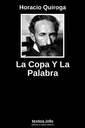 La Copa Y La Palabra, de Horacio Quiroga