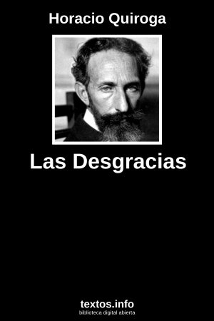 Las Desgracias, de Horacio Quiroga
