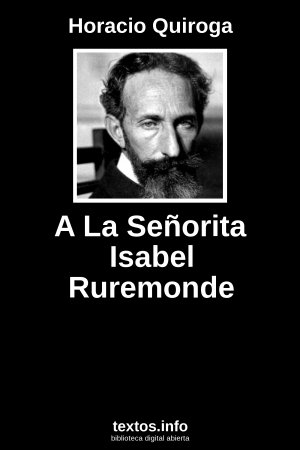 A La Señorita Isabel Ruremonde, de Horacio Quiroga