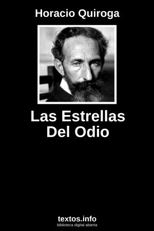 Las Estrellas Del Odio, de Horacio Quiroga