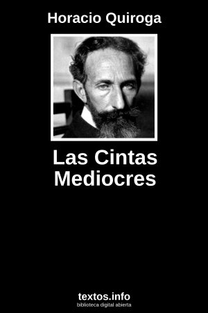 Las Cintas Mediocres, de Horacio Quiroga
