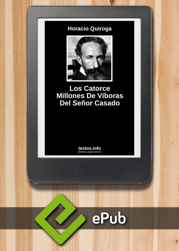 Los Catorce Millones De Víboras Del Señor Casado