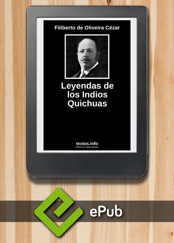 Leyendas de los Indios Quichuas