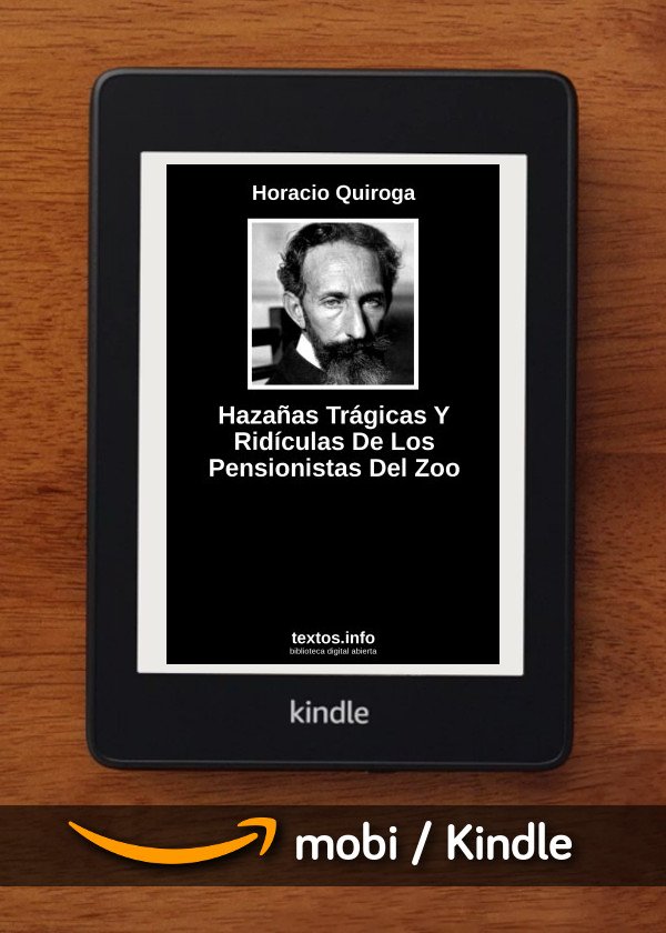 Hazañas Trágicas Y Ridículas De Los Pensionistas Del Zoo