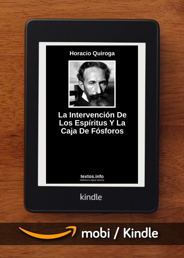 La Intervención De Los Espíritus Y La Caja De Fósforos