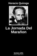 La Jornada Del Marañon, de Horacio Quiroga