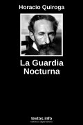 La Guardia Nocturna, de Horacio Quiroga