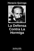 La Defensa Contra La Hormiga, de Horacio Quiroga