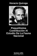 Pequeñísima Contribución Al Estudio De La Fauna Nacional, de Horacio Quiroga