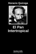 El Pan Intertropical, de Horacio Quiroga