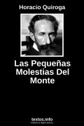 Las Pequeñas Molestias Del Monte, de Horacio Quiroga