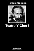 Teatro Y Cine I, de Horacio Quiroga