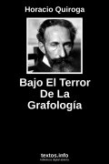 Bajo El Terror De La Grafología, de Horacio Quiroga