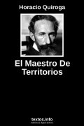 El Maestro De Territorios, de Horacio Quiroga