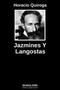Jazmines Y Langostas, de Horacio Quiroga