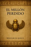 El millón perdido, de William Le Queux